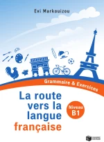 La route vers la langue française - Grammaire & Exercices (Niveau B1)
