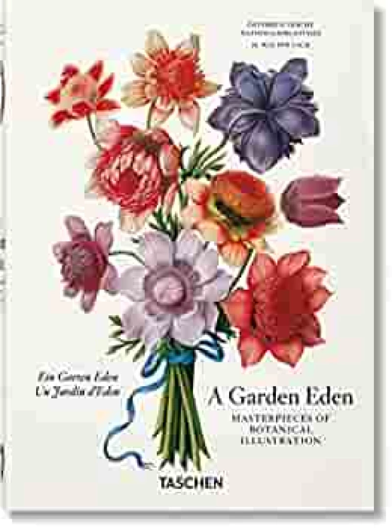 TASCHEN 40TH EDITION : A GARDEN EDEN. MASTERPIECES OF BOTANICAL ILLUSTRATION. 40TH ED.