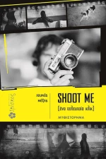Shoot Me (Ένα τελευταίο κλικ)