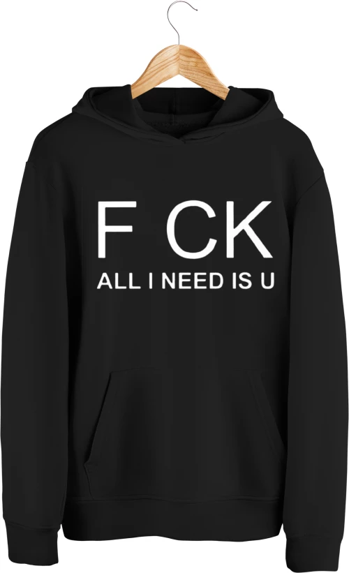 Φούτερ Με Τύπωμα F Ck All I Need Is U HOOD904-Μαύρο