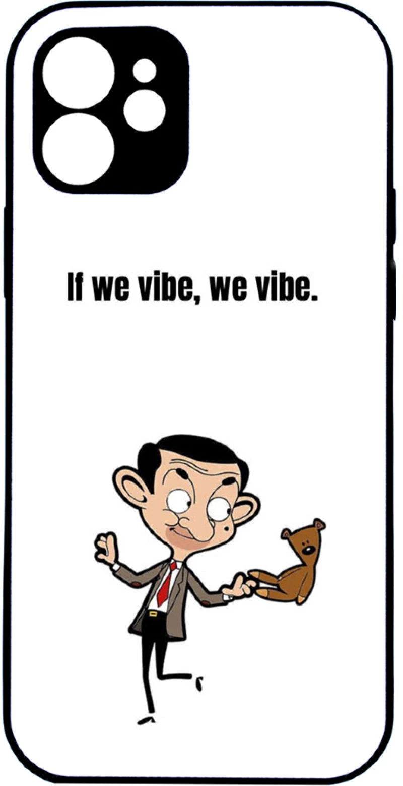 CUSTOM If we vibe, we vibe - iPhone 12 Mini
