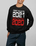 First rule in 2021 sweatshirt - BLACK